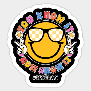 Groovy You Know It Now Show It Testing Day  Kids Funny Sticker